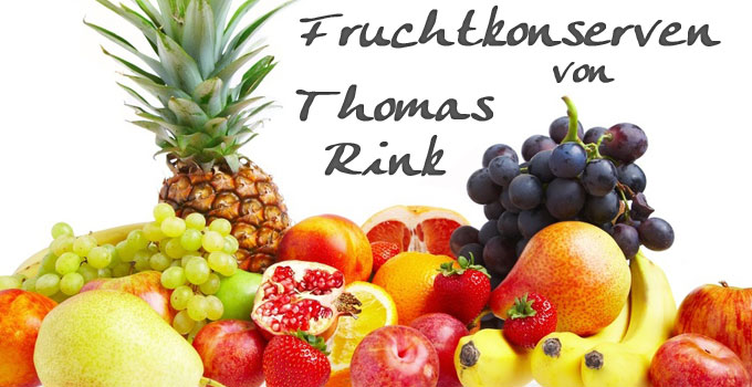 Fruchtkonserven von Thomas Rink Diese Fr�chte sind ausschlie�lich im optimalen Reifezustand geerntet und verarbeitet und erreichen dadurch ihre feine Qualit�t. | www.gourmet-versand.com