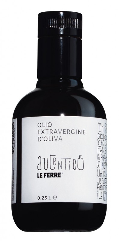 Autentico Olio extravergine, olio extravergine di oliva, Le Ferre - 250 ml - Bottiglia